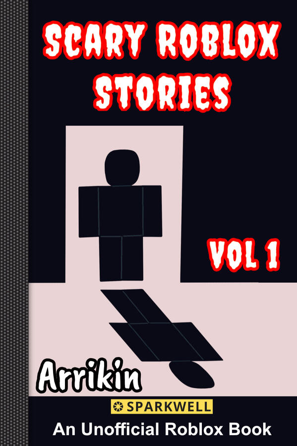 Scary Roblox Stories Vol 1 Scary Roblox Stories Vol 1